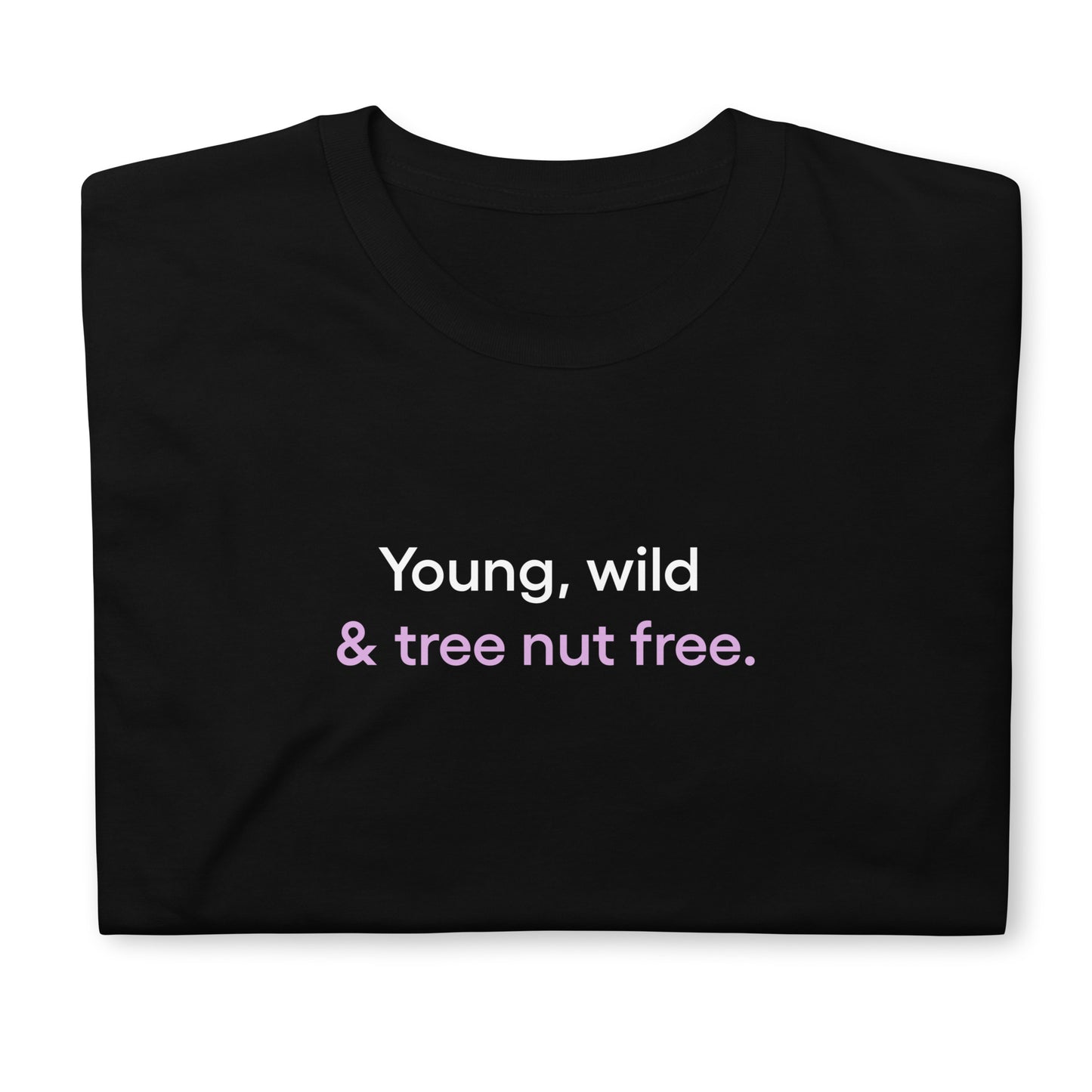 Young, wild & tree nut free | Short-Sleeve Unisex T-Shirt