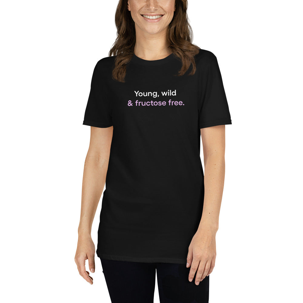 Young, wild & fructose free | Short-Sleeve Unisex T-Shirt