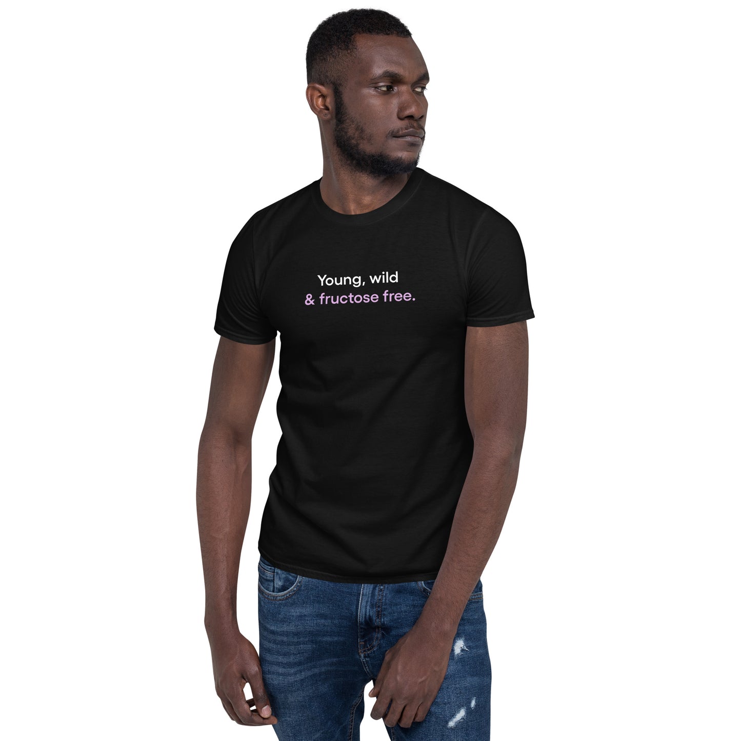 Young, wild & fructose free | Short-Sleeve Unisex T-Shirt