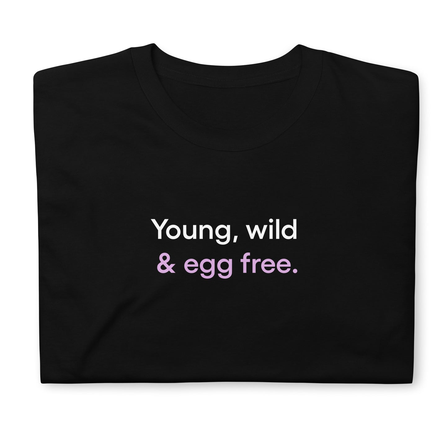 Young, wild & egg free | Short-Sleeve Unisex T-Shirt