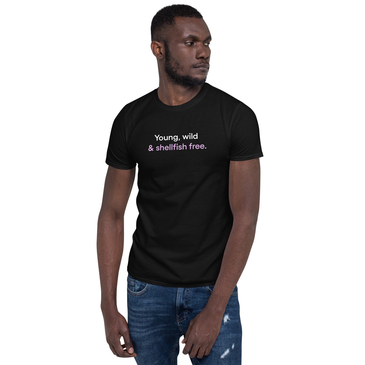 Young, wild and shellfish free | Short-Sleeve Unisex T-Shirt