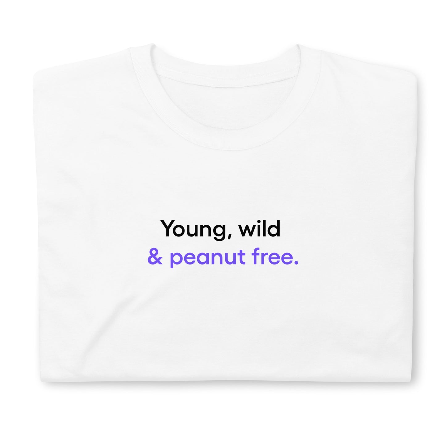 Young, wild & peanut free | Short-Sleeve Unisex T-Shirt