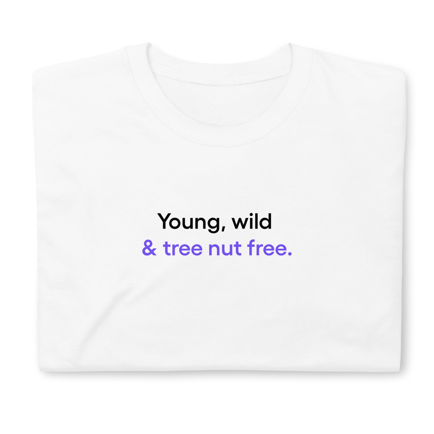 Young, wild & tree nut free | Short-Sleeve Unisex T-Shirt