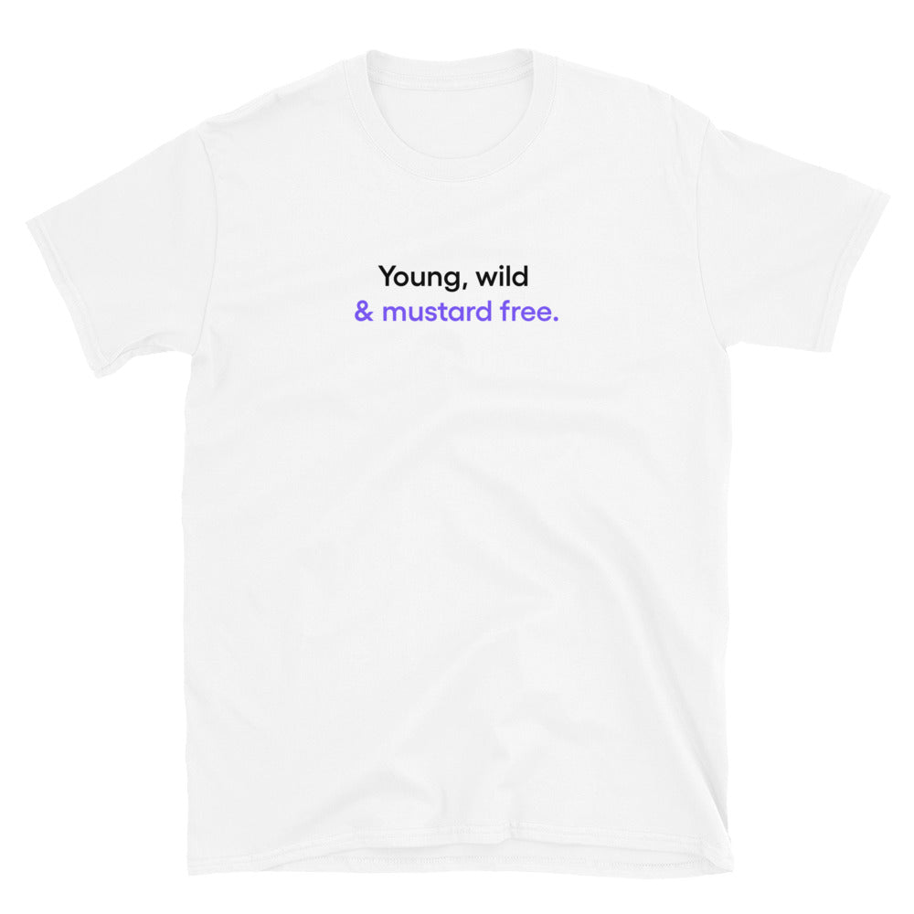 Young, wild & mustard free | Short-Sleeve Unisex T-Shirt