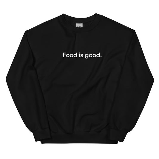 Food is good | Crewneck Sweatshirt