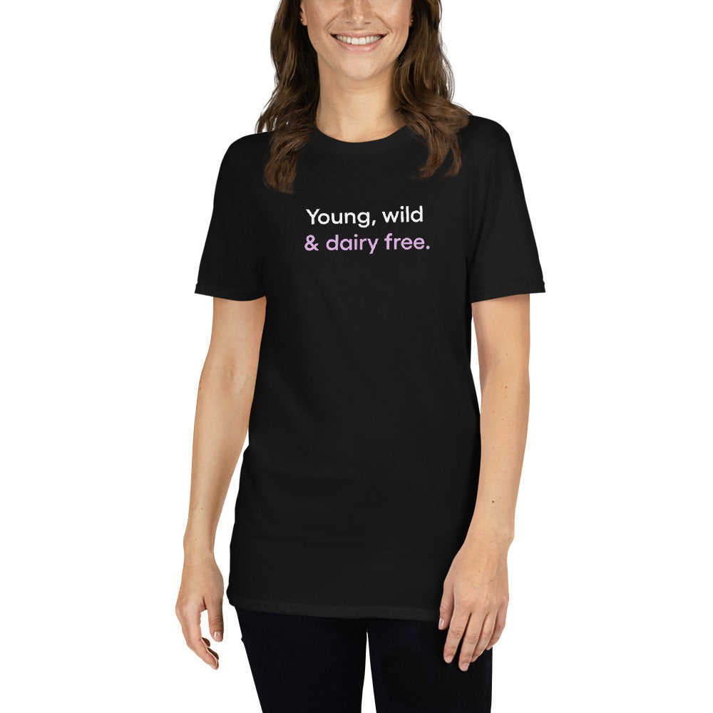 Young, wild & dairy free | Short-Sleeve Unisex T-Shirt