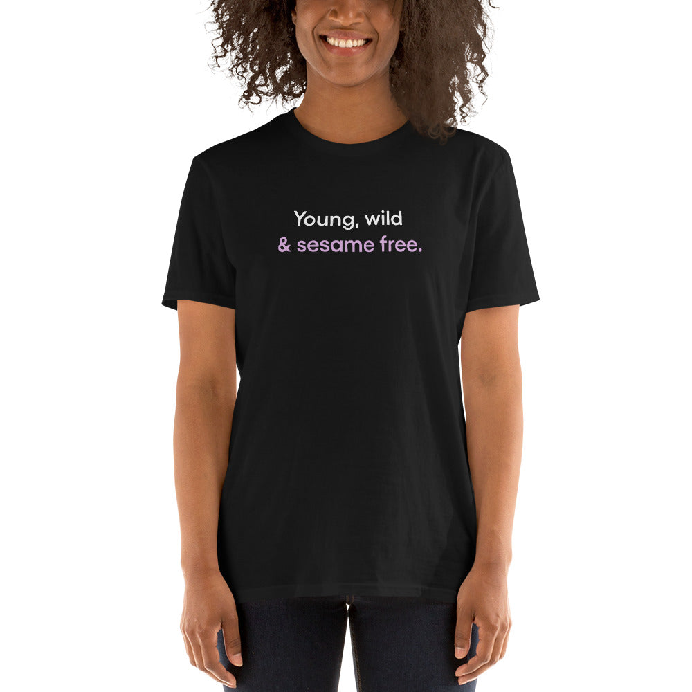 Young, wild, and sesame free | Short-Sleeve Unisex T-Shirt