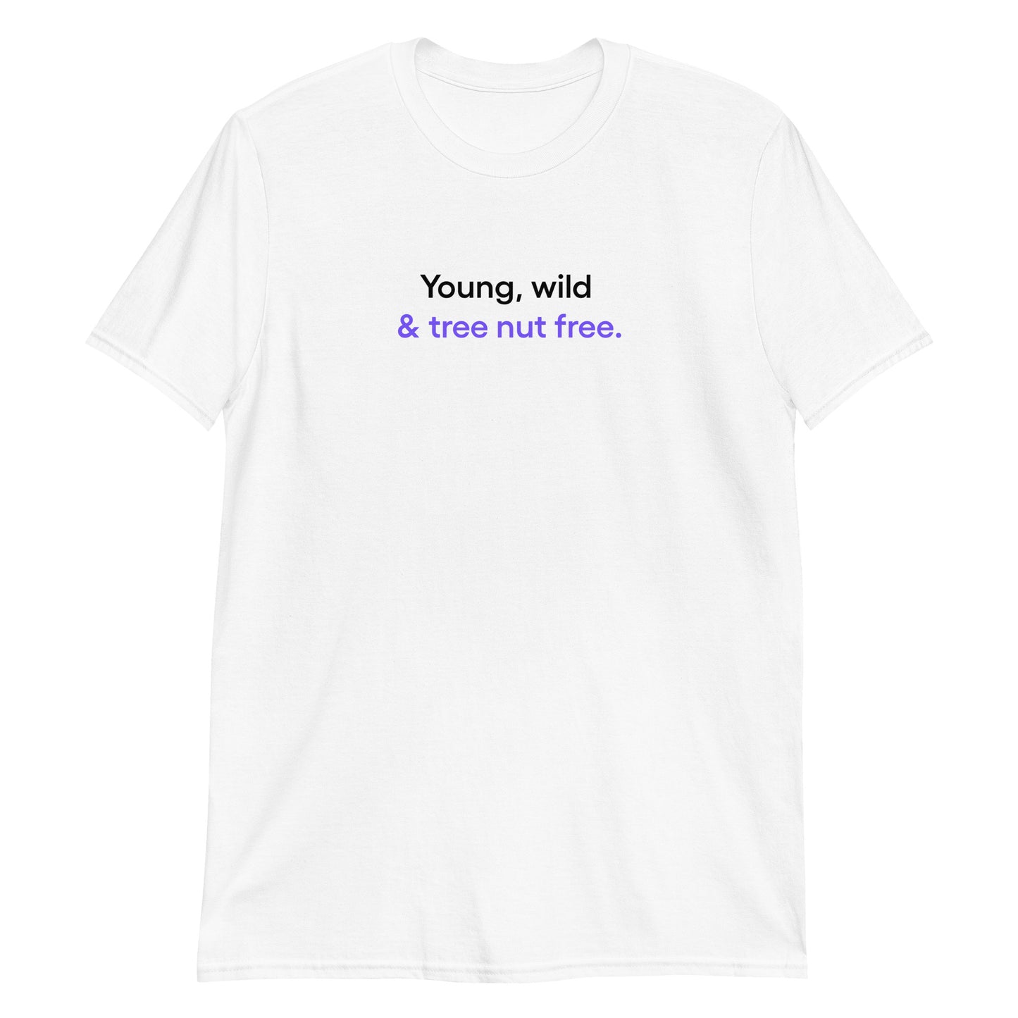 Young, wild & tree nut free | Short-Sleeve Unisex T-Shirt
