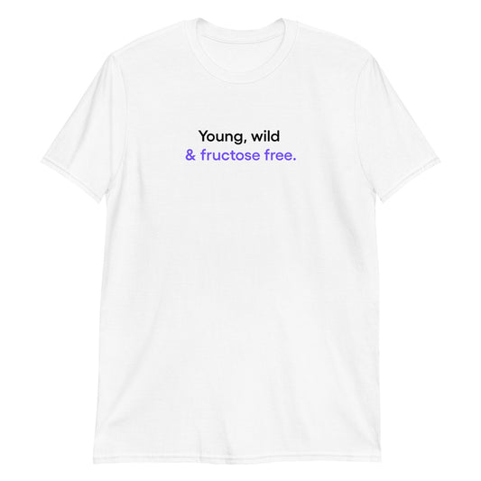 Young, wild & fructose free | Short-Sleeve Unisex T-Shirt
