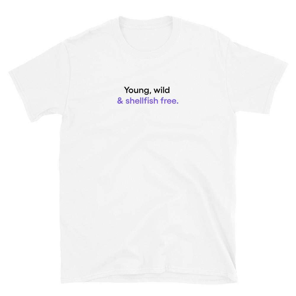 Young, wild & shellfish free | Short-Sleeve Unisex T-Shirt
