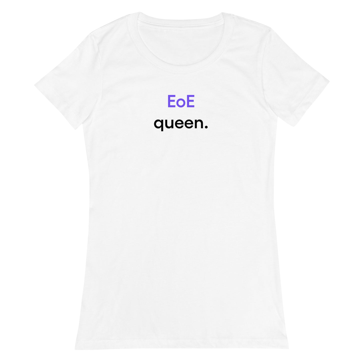 EoE queen | Women’s fitted t-shirt